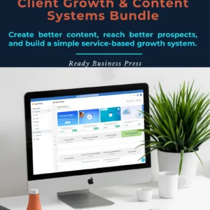 CLIENT GROWTH & CONTENT SYSTEMS BUNDLE